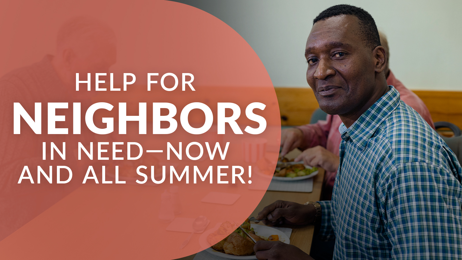 Help for neighbors in need—now and all summer